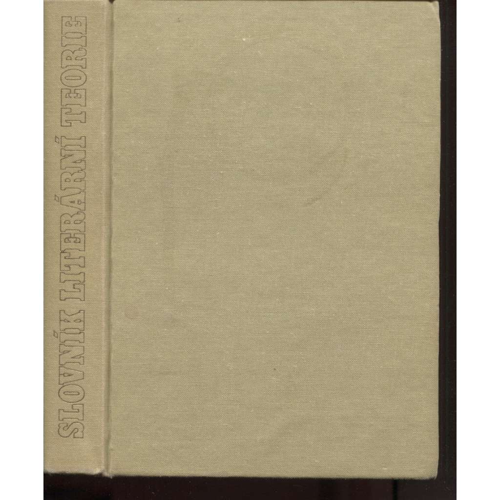Slovník literární teorie [výkladový naučný slovník, encyklopedie: poetika, versologie; próza, poezie, básně, verše, drama, divadlo, román; literární druhy, žánry, jevy, školy, směry, pojmy]