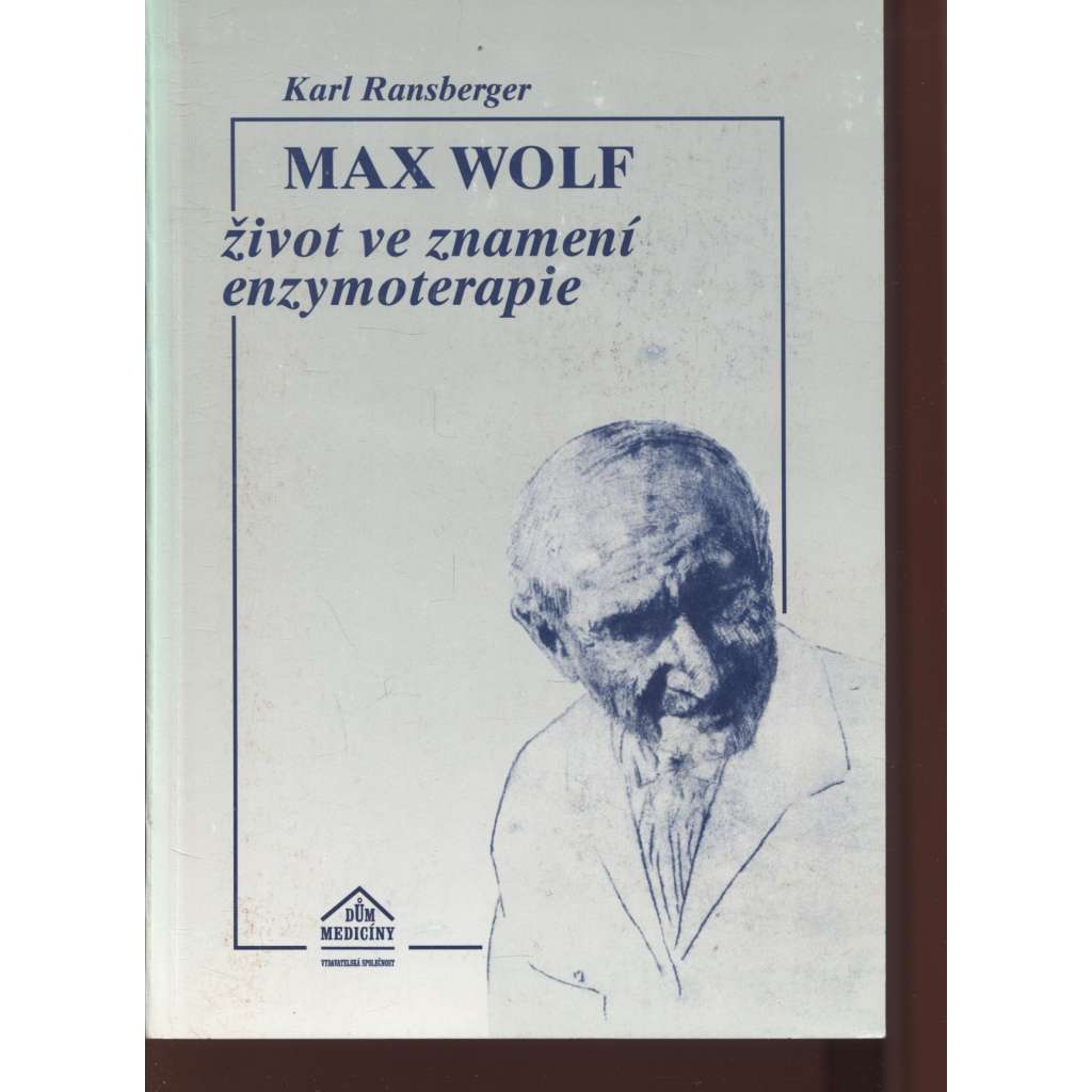 Max Wolf - Život ve znamení enzymoterapie