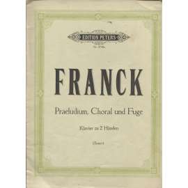 Praeludium, Choral und Fuge (Předehra, chorál a fuga) - klavír, Franck