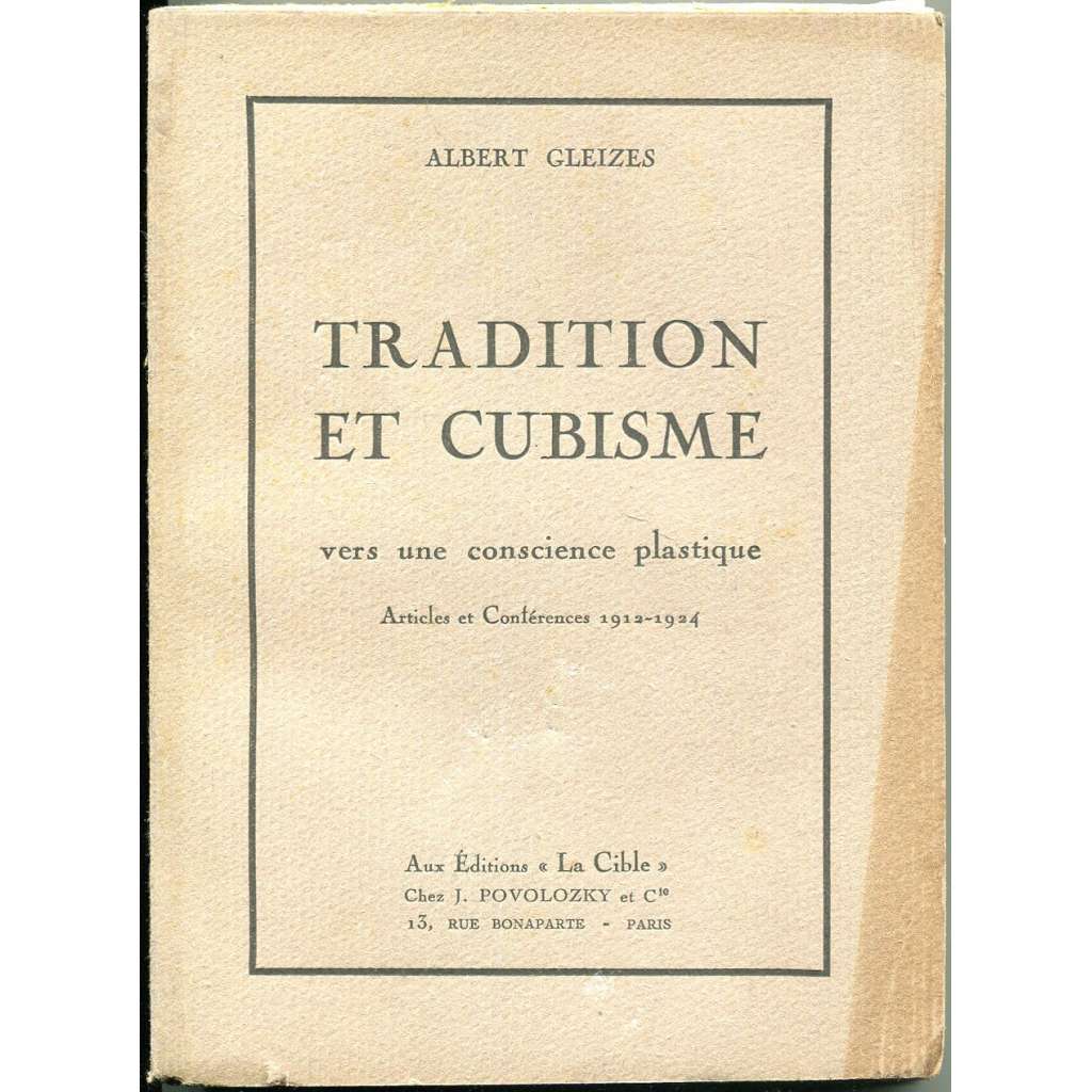 Tradition et Cubisme. Vers une conscience plastique. Articles et Conférences 1912-1924 [kubismus; umění; teorie]