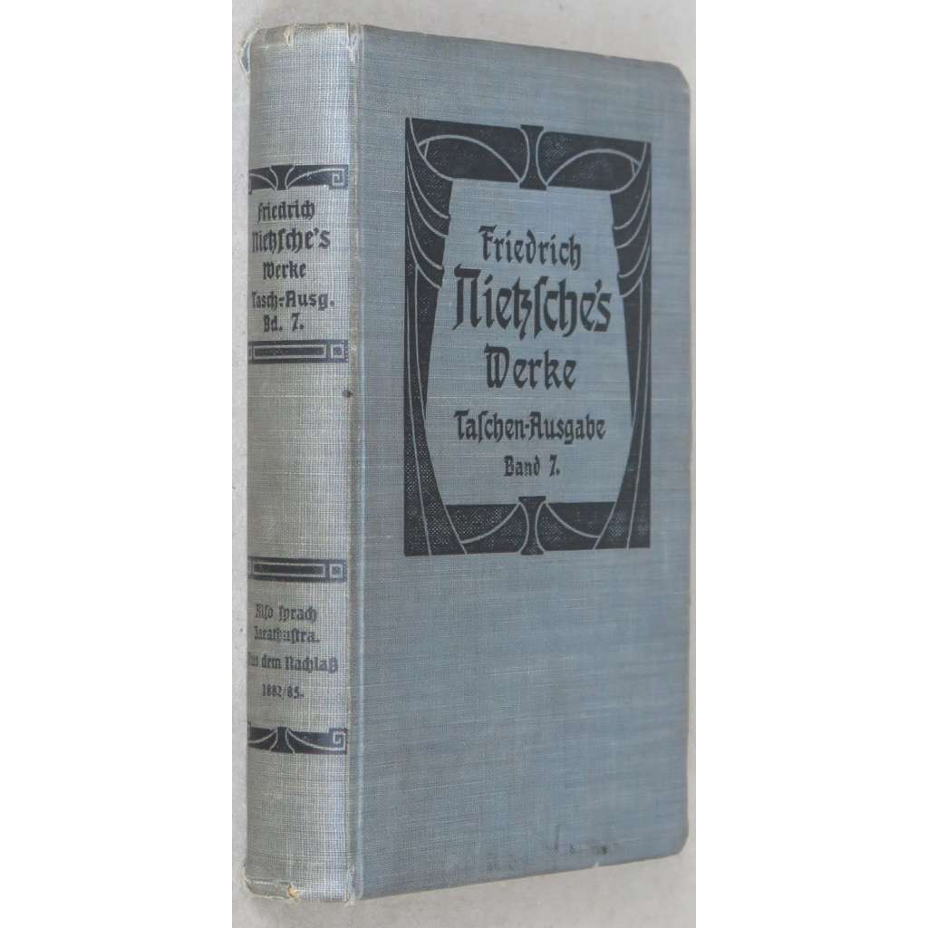 Nietzsche's Werke. Taschen-Ausgabe. Band VII. Also sprach Zarathustra. Aus dem Nachlass 1882/85 [sv. 7; "Tak pravil Zarathustra"]