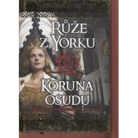 Růže z Yorku - Koruna osudu