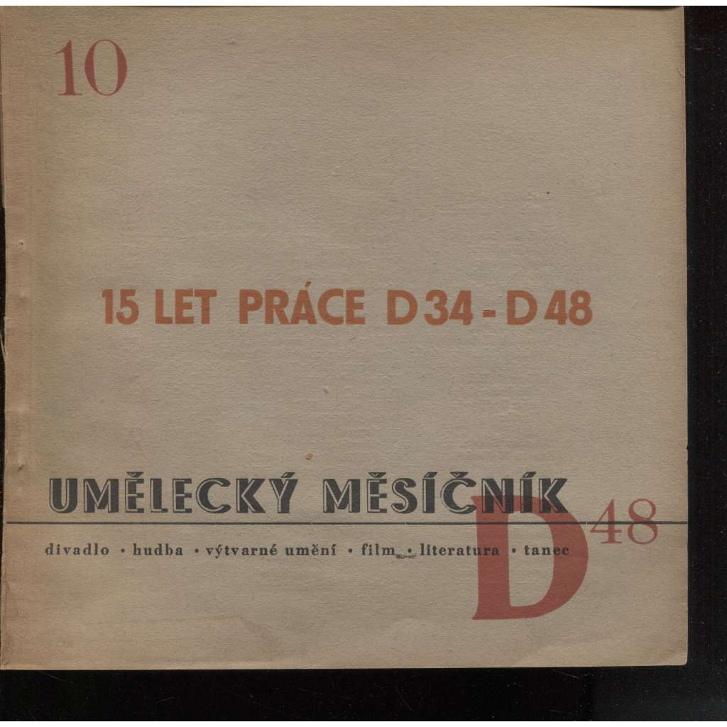 15 let práce D 34 - D 48. Umělecký měsíčník D 48, ročník XI., číslo 10/1948 (divadlo)