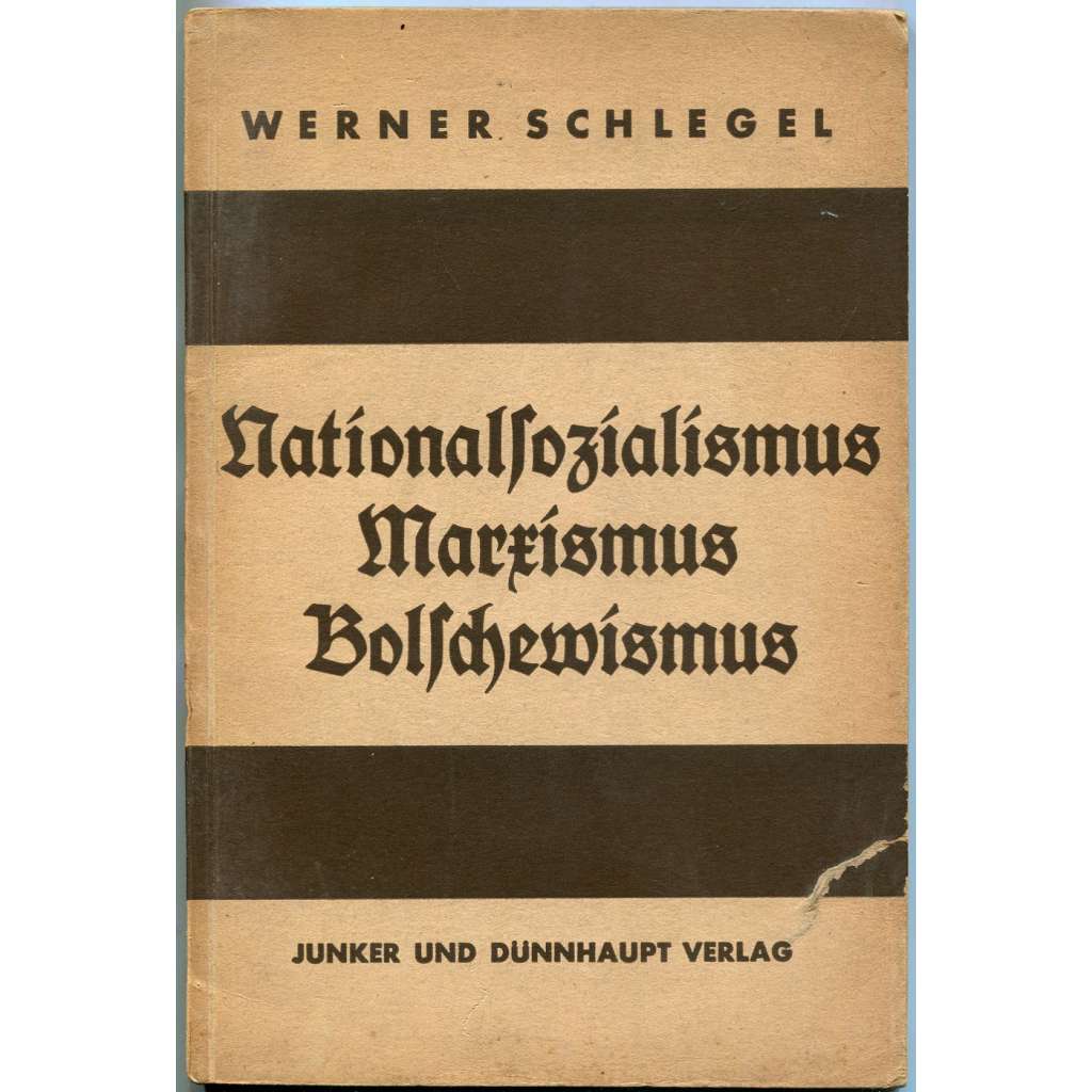 Nationalsozialismus, Marxismus, Bolschewismus. Eine dialektische Auseinandersetzung [nacismus; bolševismus]