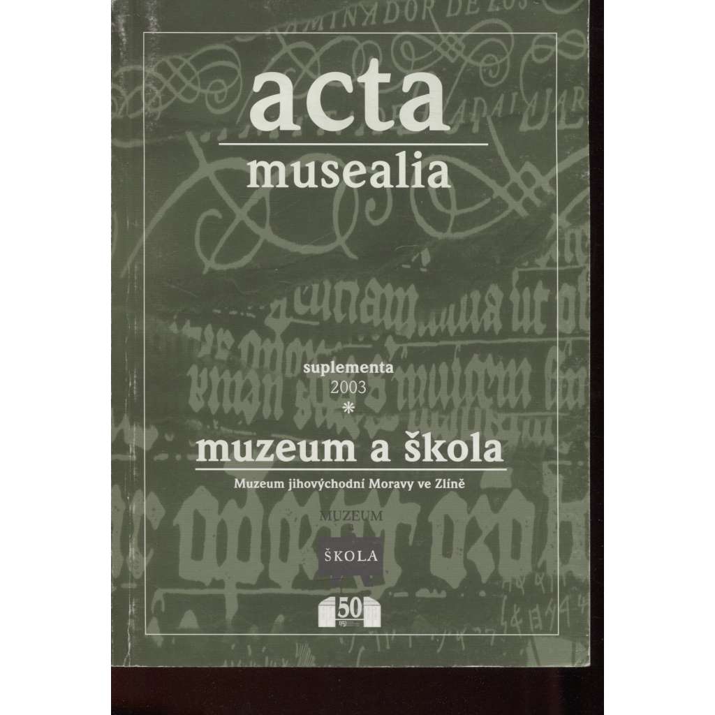 Muzeum a škola (Acta musealia, 2003)