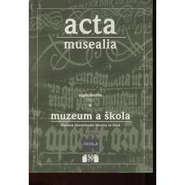 Muzeum a škola (Acta musealia, 2003)