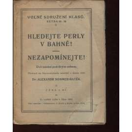 Hledejte perly v bahně! / Nezapomínejte!