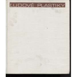 Ludové plastiky [Obsah: lidové sochařství, dřevořezba, Slovensko, národopis, lidová umělecká tvorba, výroba] Ľudové