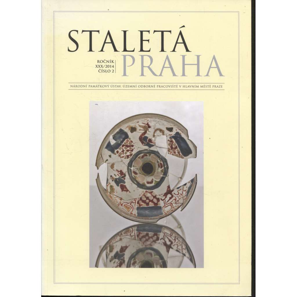 Staletá Praha, ročník XXX./2014, číslo 2. [vydává Národní památkový ústav Praha - památky, stavební historie]