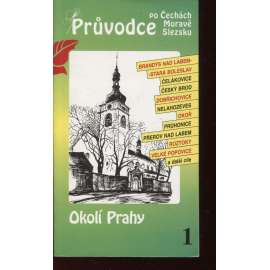 Okolí Prahy. Průvodce po Čechách, Moravě a Slezsku č. 1