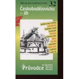 Českobudějovicko - jih. Průvodce po Čechách, Moravě a Slezsku č. 32 (České Budějovice)
