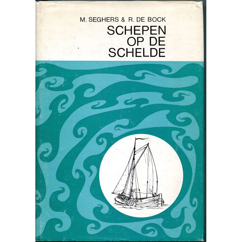 Schepen op de Schelde ["Lodě na Šeldě"; čluny; rybářské lodě; říční plavidla; řeky; Šelda; Belgie; Nizozemí; kresby]
