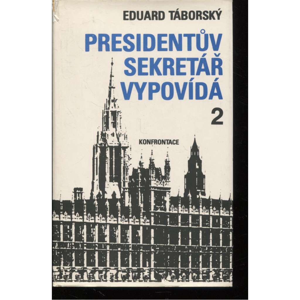 Presidentův sekretář vypovídá, díl 2. (Konfrontace, exil)