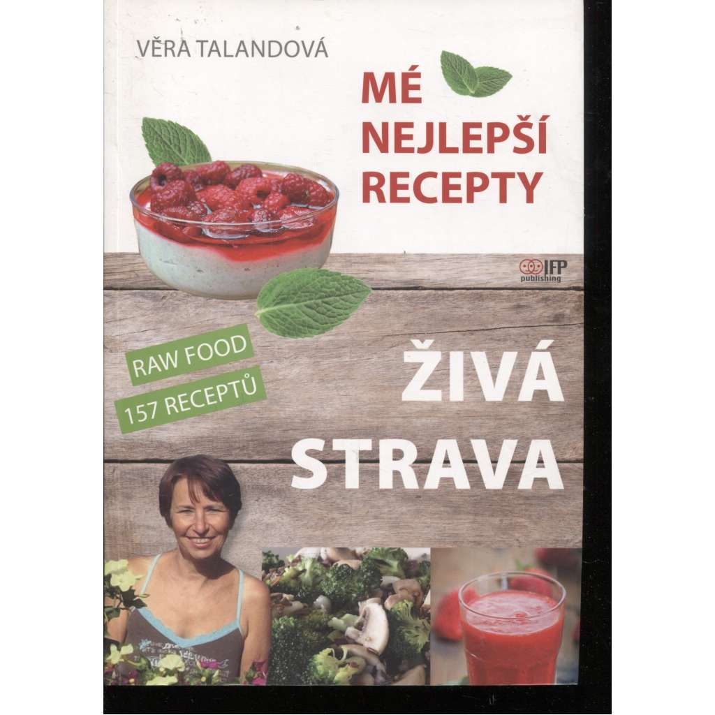 Živá strava – Mé nejlepší recepty (Raw Food, kuchařka)