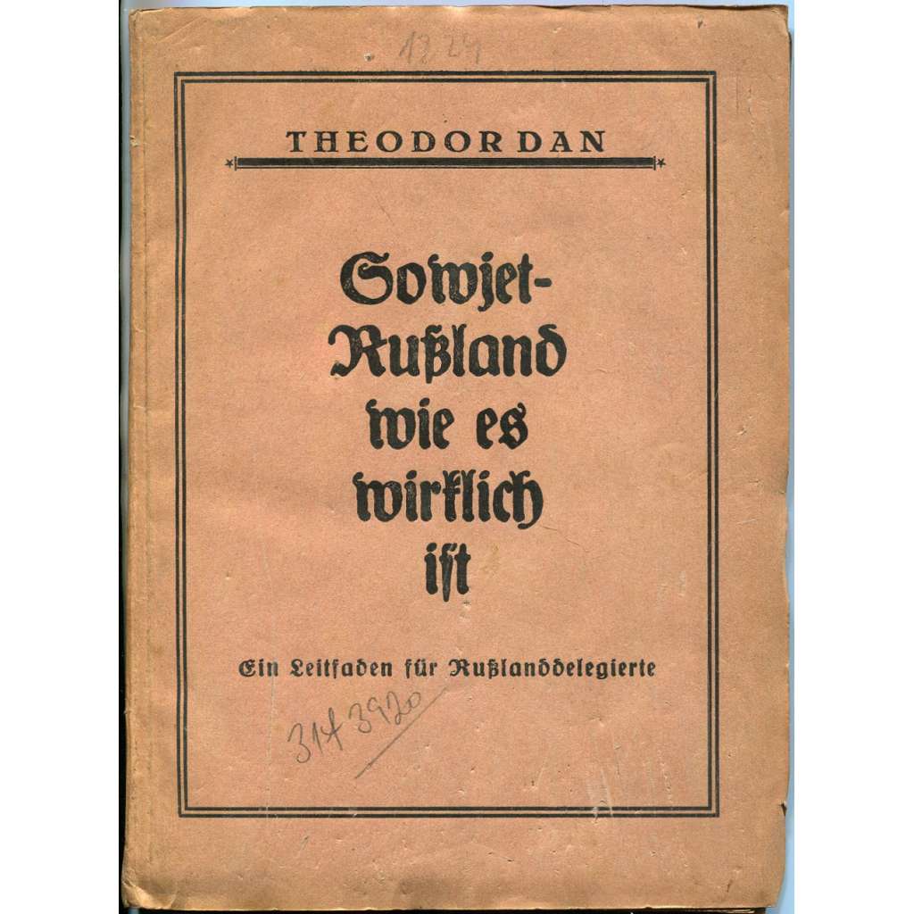 Sowjet-Russland wie es wirklich ist. Ein Leitfaden für Russlanddelegierte [Sovětský svaz; SSSR; ekonomika; hospodářství; politika; bolševismus; menševismus; menševici]
