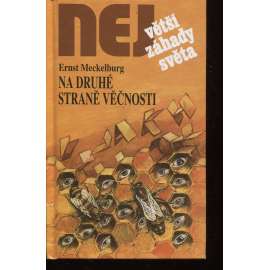 Na druhé straně věčnosti (Edice Největší záhady světa)