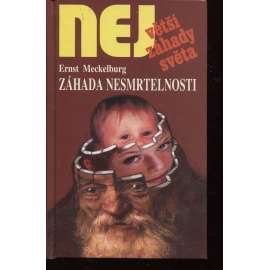 Záhada nesmrtelnosti (Edice Největší záhady světa)