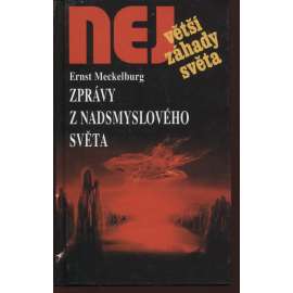 Zprávy z nadsmyslového světa (Edice Největší záhady světa)