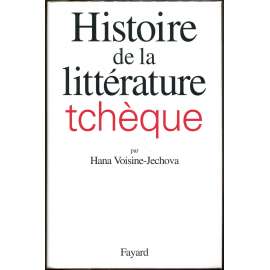 Histoire de la littérature tchèque [Dějiny české literatury; česká literatura; francouzsky]