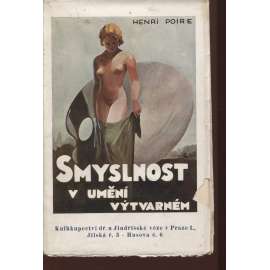 Smyslnost v umění výtvarném [erotika; zajímavá obálka]