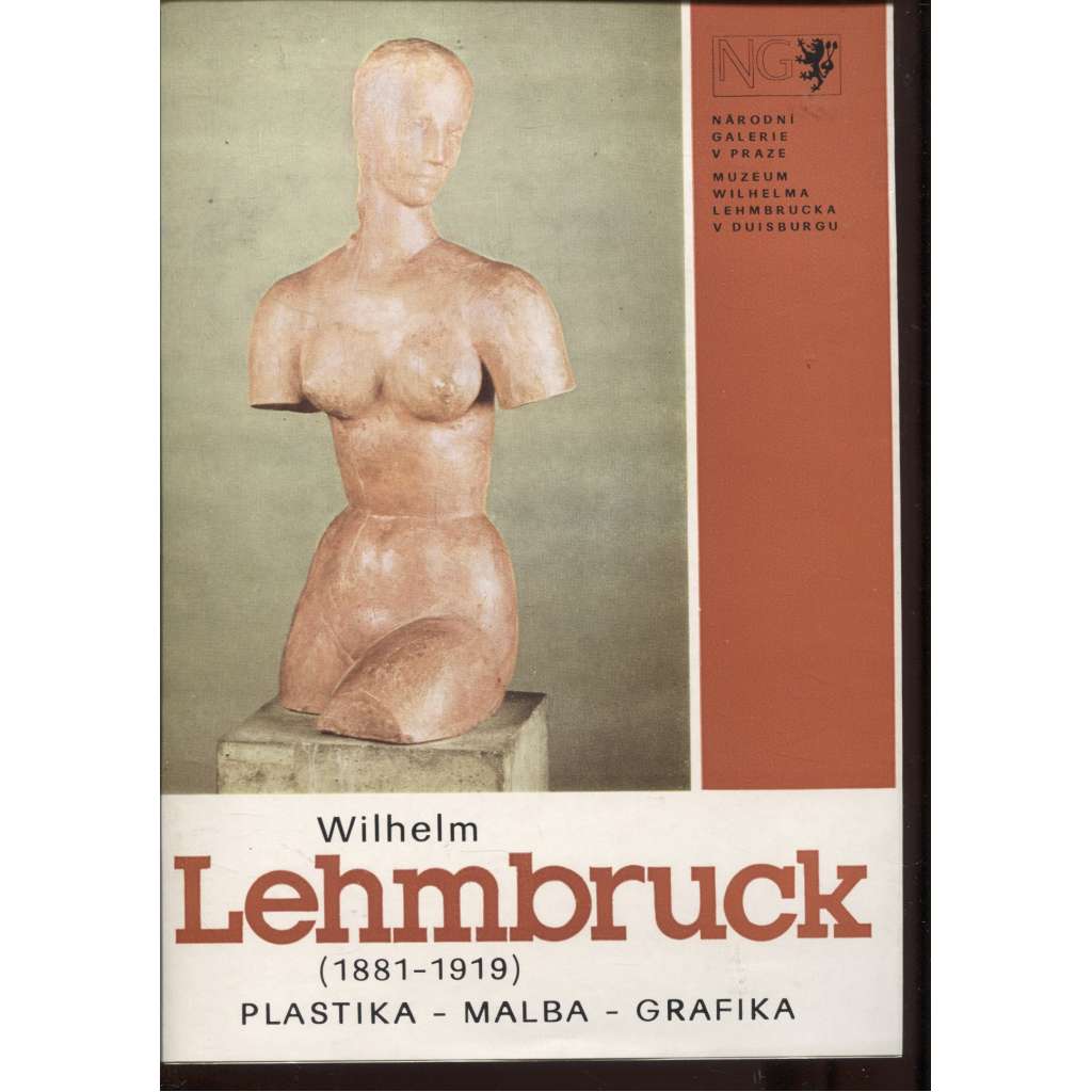 Wilhelm Lehmbruck (1881-1919) - Plastika, malba, grafika (katalog výstavy)
