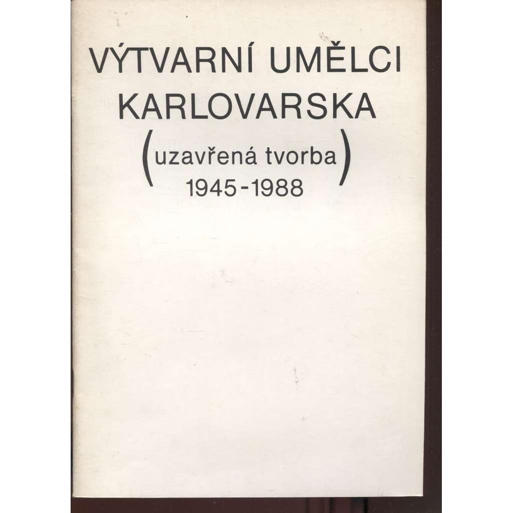 Výtvarní umělci Karlovarska (uzavřená tvorba 1945-1988) - Karlovy Vary
