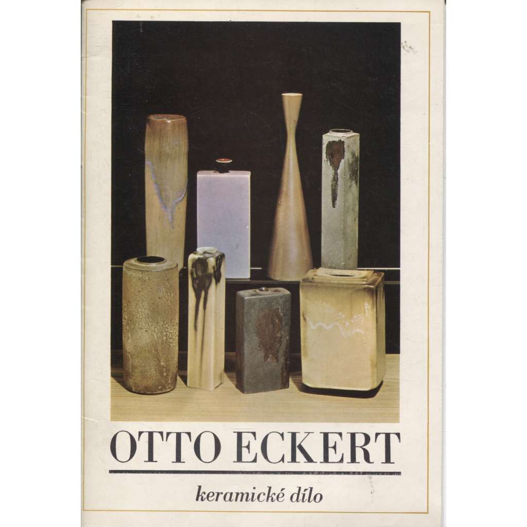 Otto Eckert - keramické dílo (umělecká keramika - katalog výstavy)