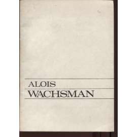 Alois Wachsman (katalog výstavy)