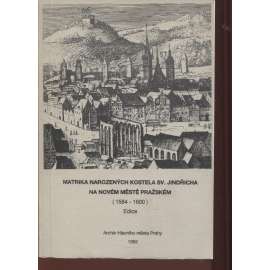 Matrika narozených kostela sv. Jindřicha na Novém Městě pražském (1584-1600) - Praha [Documenta Pragensia. Monographia; Vol. 1]