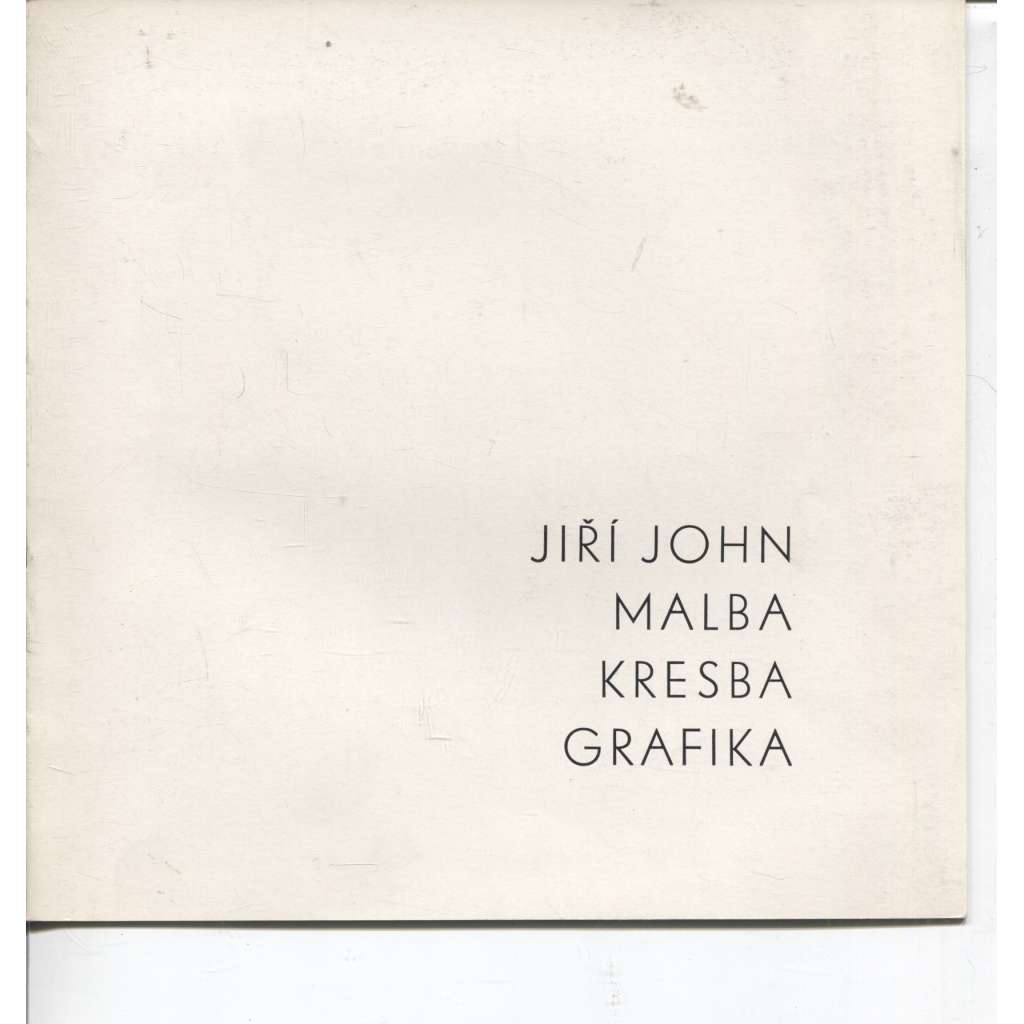 Jiří John - Malba, kresba, grafika (katalog výstavy)