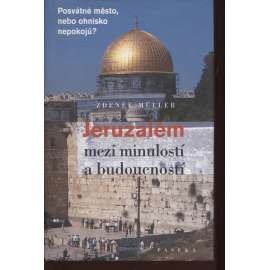 Jeruzalém mezi miulostí a budoucností (Izrael)