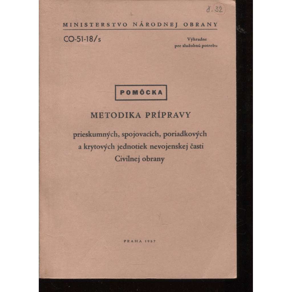Metodika prípravy prieskumných, spojovacích, poriadkových a krytových jednotiek nevojenskej časti Civilnej obrany(text slovensky)