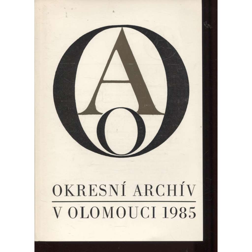 Okresní archiv v Olomouci 1985 (Sborník - Okresní archiv Olomouc)