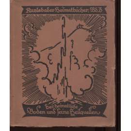 Karlsbader Heimatbucher Bd 3 (Karlovy Vary) Der heimatliche Boden und seine Heilquellen mit Würdigung der klimatischen Verhältnisse (Sudety)