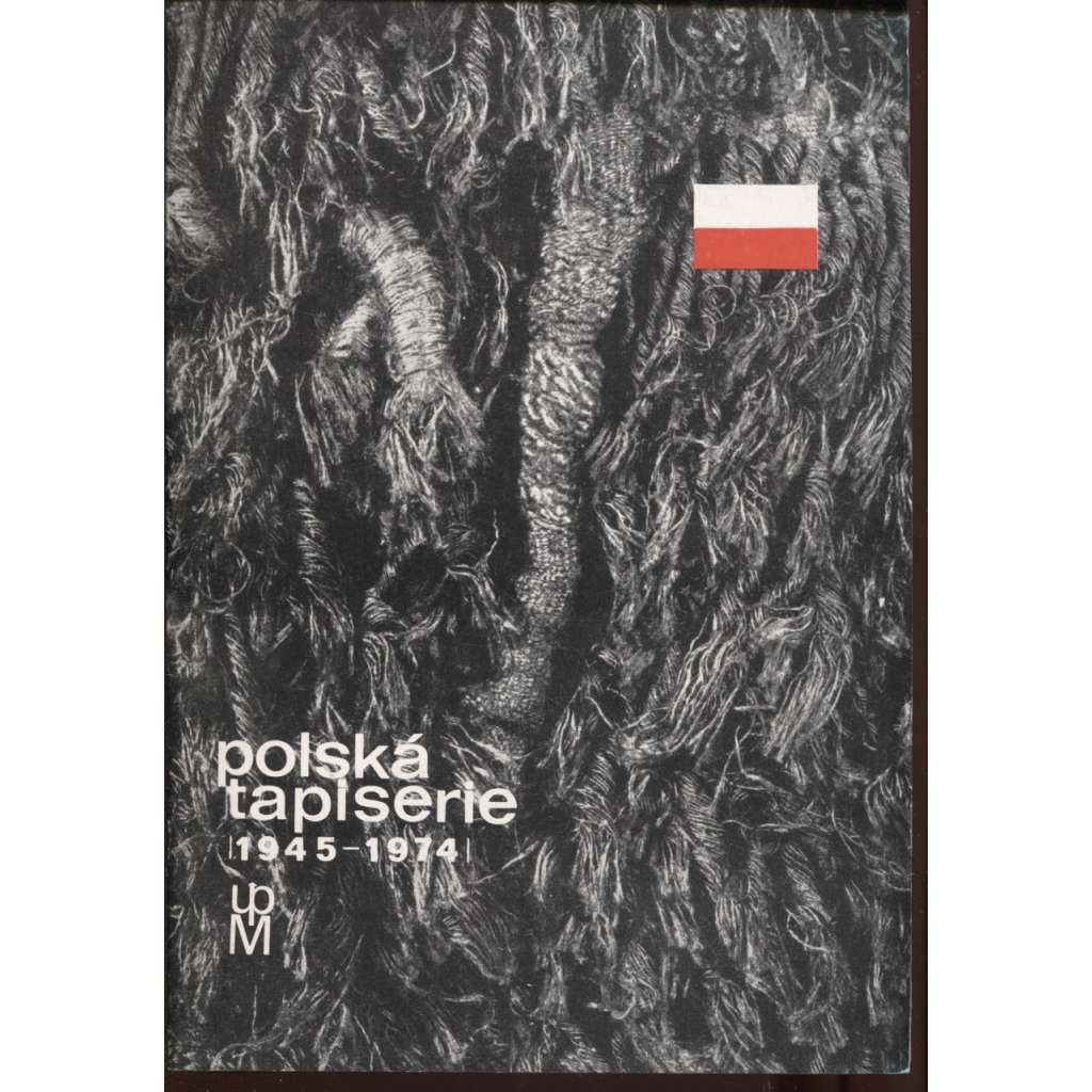 Polská tapiserie 1945-1974 (Uměleckoprůmyslové muzeum v Praze, katalog výstavy)