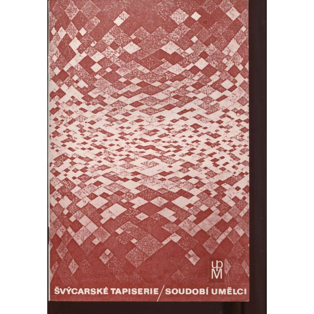 Švýcarské tapiserie / Soudobí umělci (Uměleckoprůmyslové muzeum v Praze, katalog výstavy)