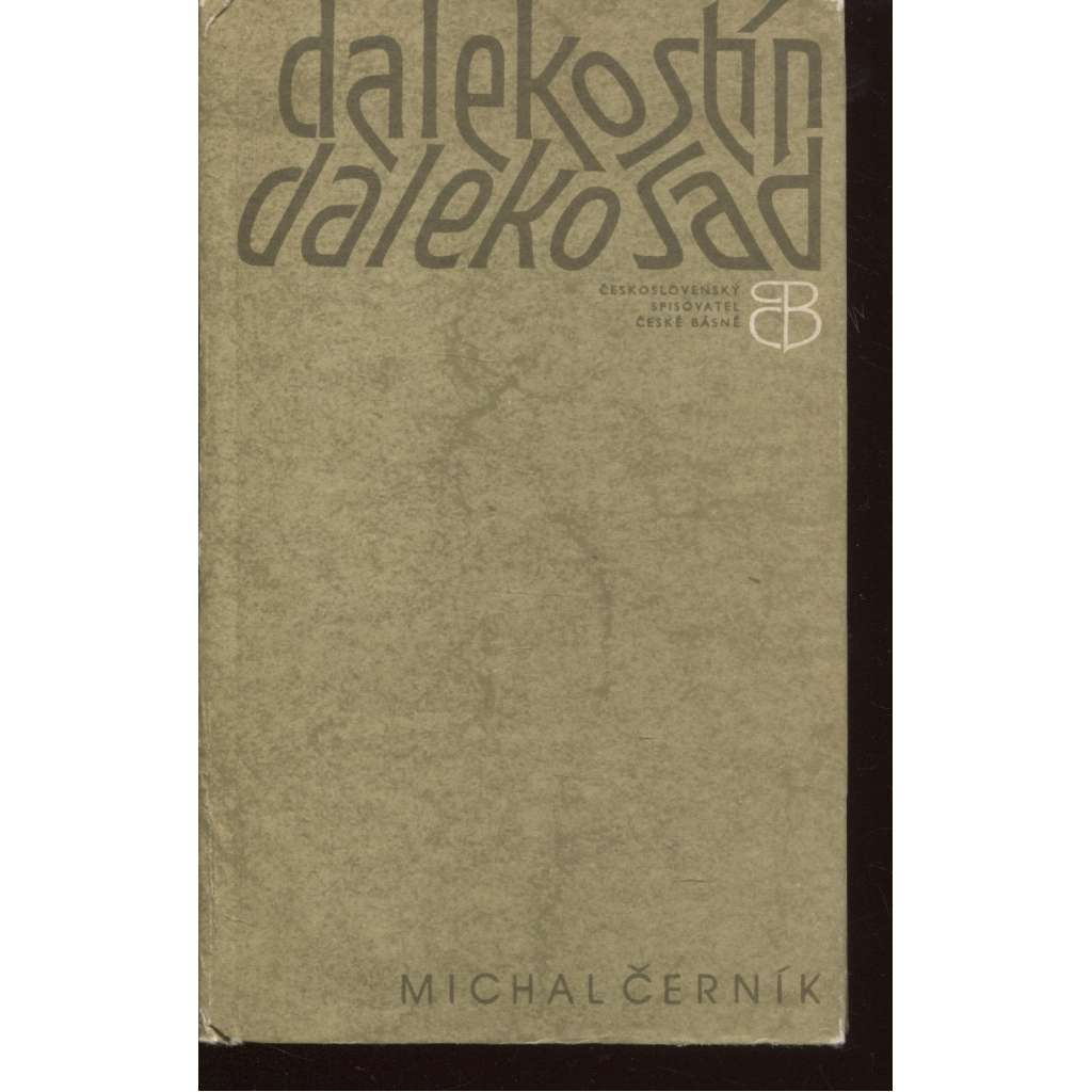 Daleko stín, daleko sad (poezie, podpis Michal Černík )