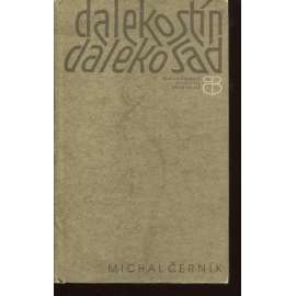 Daleko stín, daleko sad (poezie, podpis Michal Černík )