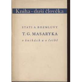 Stati a rozmluvy T. G. Masaryka o knihách a o četbě (Masaryk) - [Kniha duší člověka]