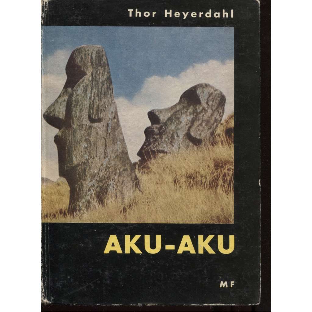 Aku-aku. Tajemství Velikonočního ostrova [Velikonoční ostrov - Thor Heyerdahl]