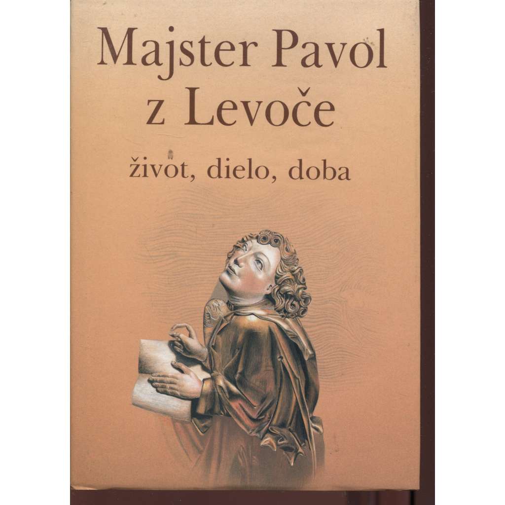Majster Pavol z Levoče (Mistr Pavel z Levoče) - text slovensky