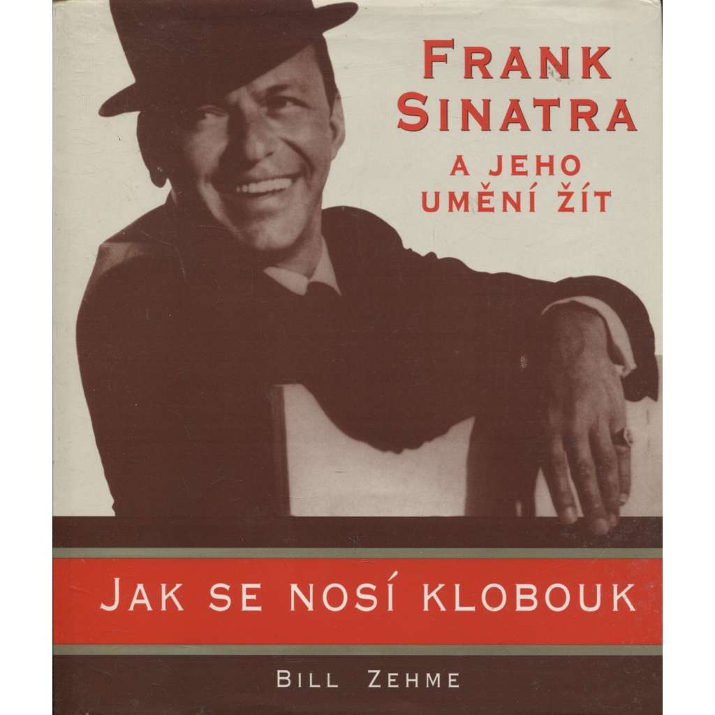 Frank Sinatra a jeho umění žít aneb jak se nosí klobouk