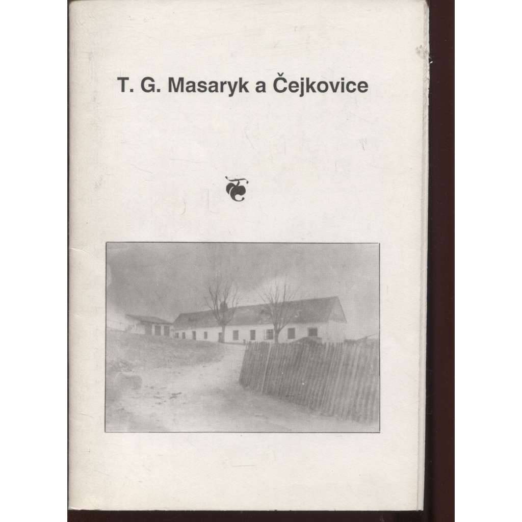 T. G. Masaryk a Čejkovice