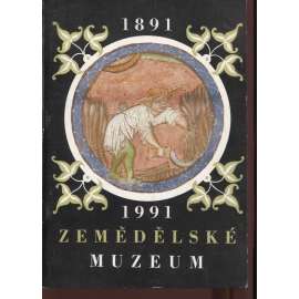 Zemědělské muzeum 1891-1991