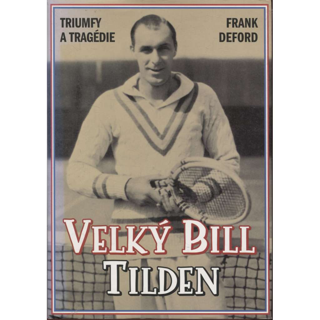 Velký Bill Tilden - triumfy a tragédie (tenis)