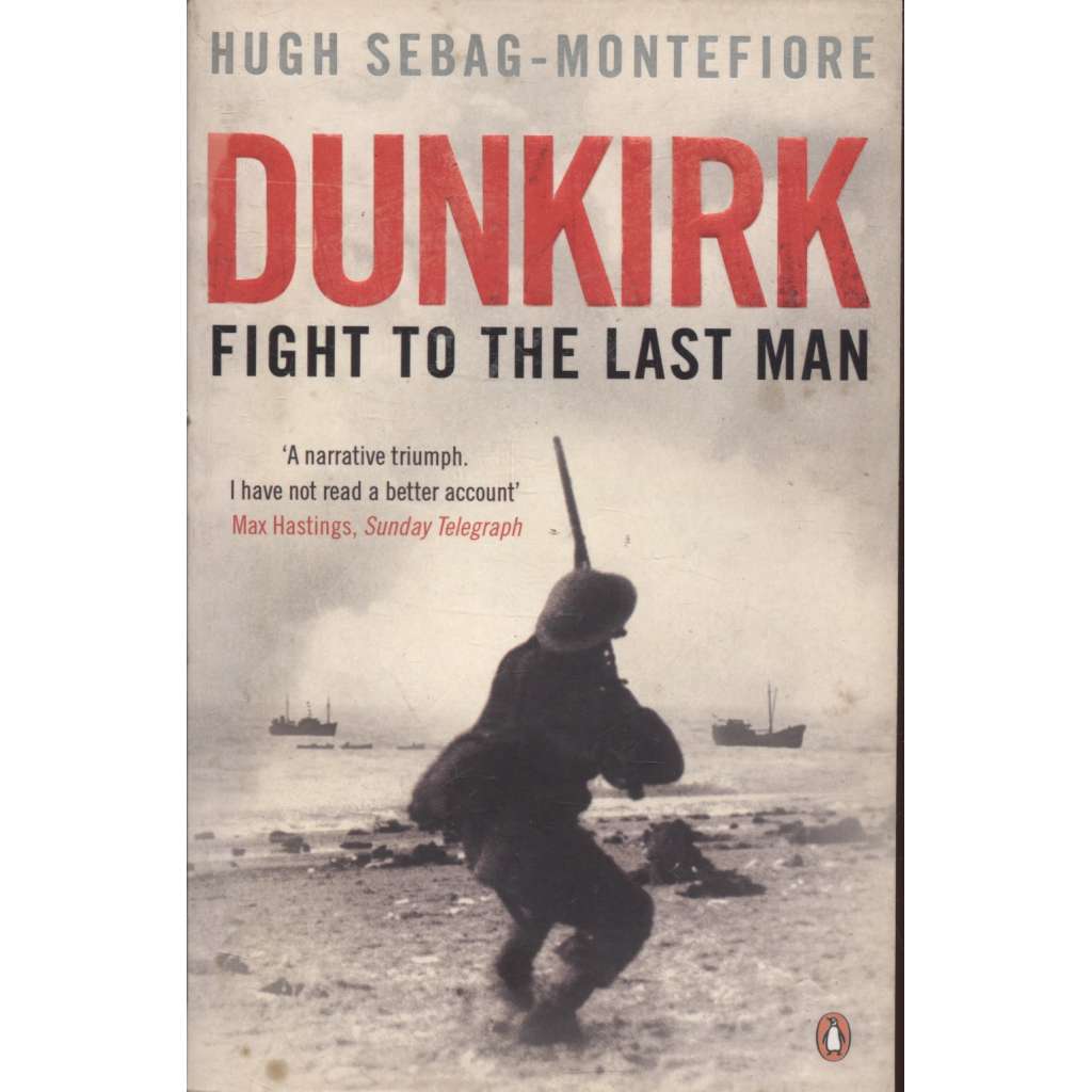 Dunkirk. Fight to the Last Man