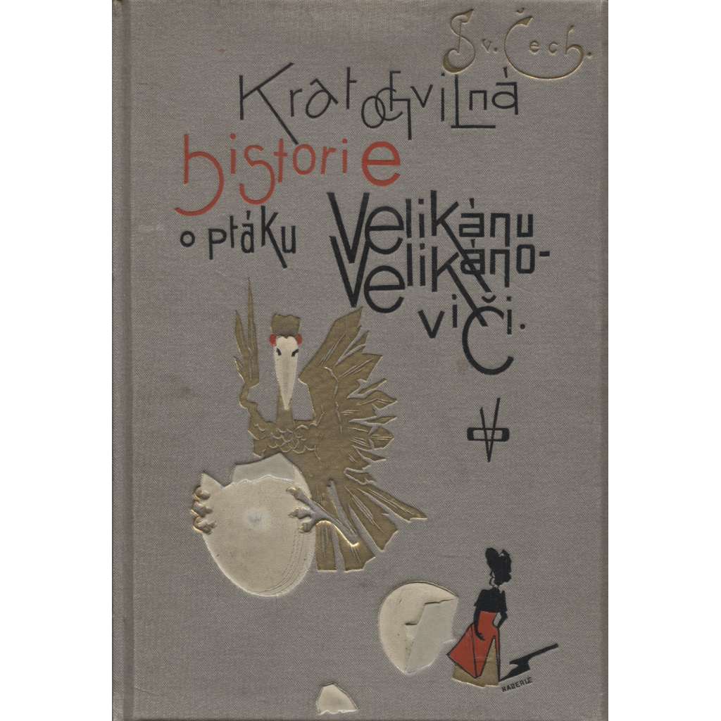 Kratochvilná historie o ptáku Velikánu Velikánoviči