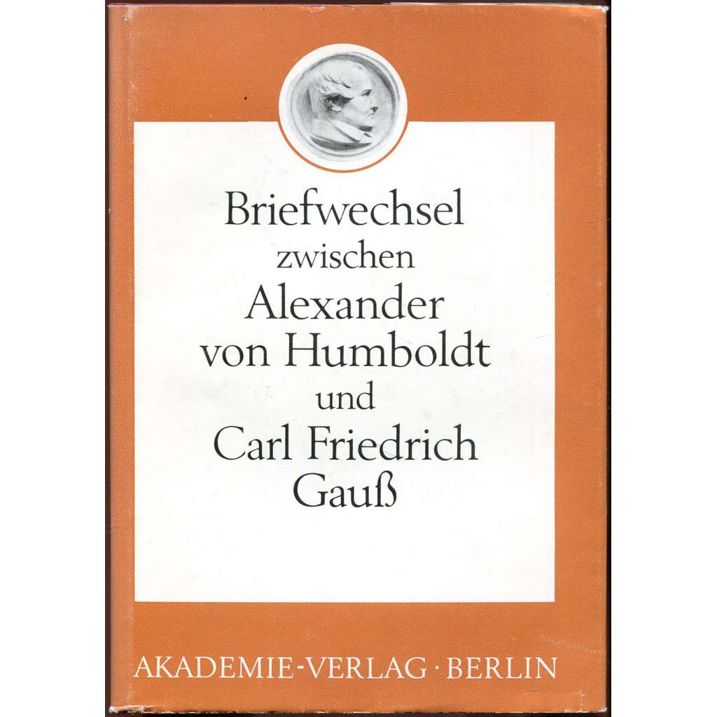 Briefwechsel zwischen Alexander von Humboldt und Carl Friedrich Gauss [korespondence; dopisy; matematika; věda; Gauß]