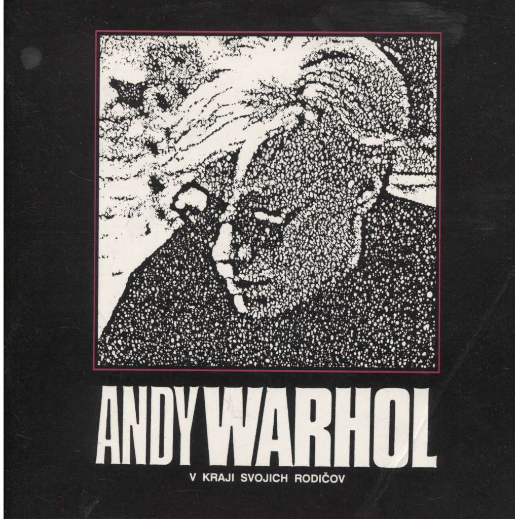 Andy Warhol v kraji svojich rodičov (text slovensky)