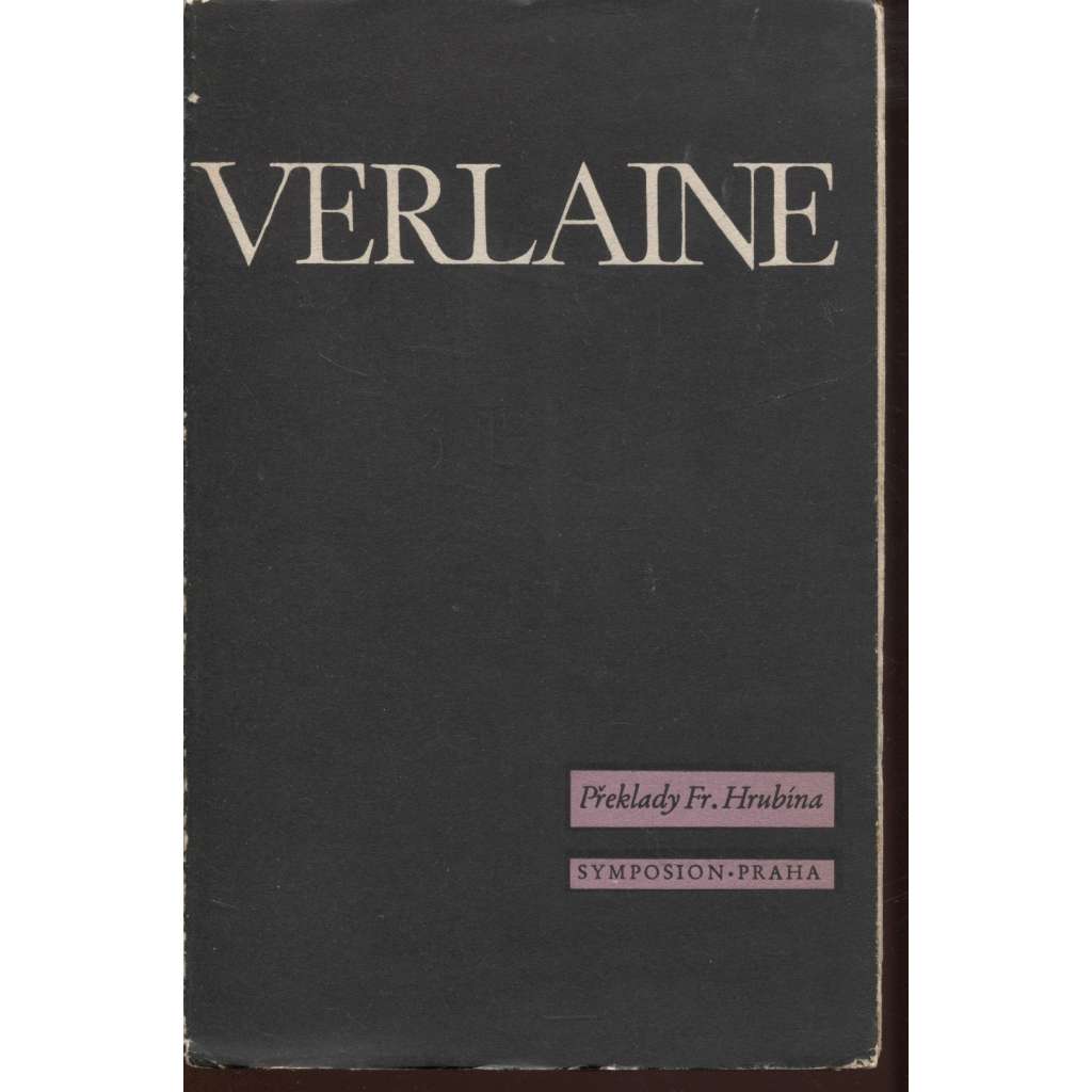 Verlaine - verše, poezie (z edice Prokletí básníci, přeložil František Hrubín, obálka František Muzika)